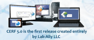 CERF 5.0 family of scientific data management tools is the first version of CERF created entirely by Lab-Ally
